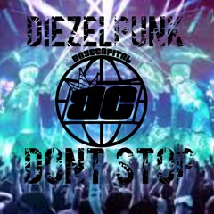 DiezelPunk -  Dont Stop  [FREE DL]