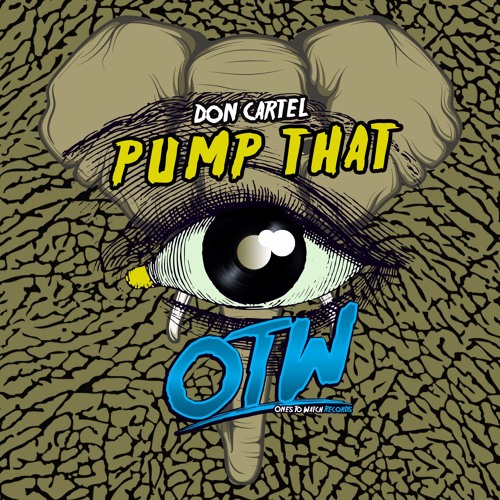 Don Cartel - Pump That (Elephant EP Out Now!)