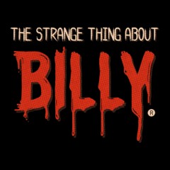 The Strange Thing About Billy