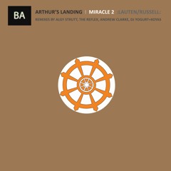 Arthur's Landing - Miracle 2(Strutt's All-In Glastonbury Re-Fix)