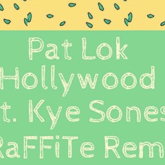 Pat Lok - Hollywood ft. Kye Sones (GRaFFiTe Remix)