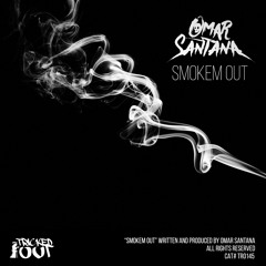 Omar Santana - Smokem Out