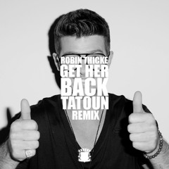 Robin Thicke - Get Her Back (Tatoun remix)