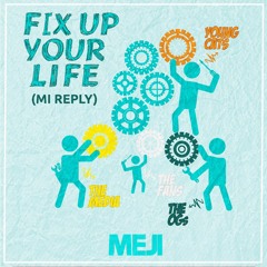 Fix Up Your Life (MI Reply)- Meji