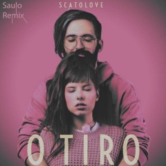 SCATOLOVE - O TIRO (Saulo Remix)