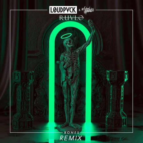 LOUDPVCK X MICHAEL SPARKS - BONES (RUVLO REMIX)