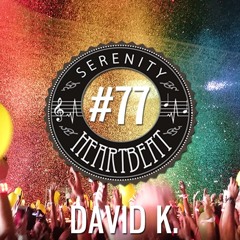 Serenity Heartbeat Podcast #77 David K.