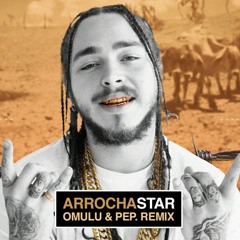 Post Malone feat. 21 Savage - Rockstar (OMULU & PEP. ARROCHA REMIX)