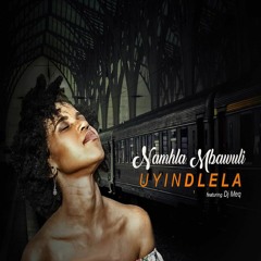 UYINDLELA - Namhla Mbawuli Feat Dj Meq