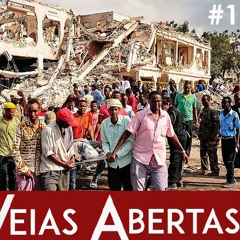 Veias Abertas #1 - Somália e o terrorismo islâmico na África