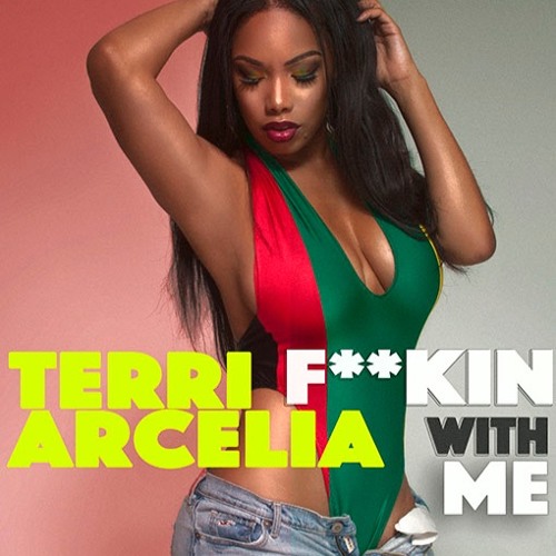 Stream F**kin With Me by Terri Arcelia Listen online for free on