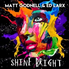 Matt Godnell X Ed Larx - Shinne Bright (Jesús Rotela Remix)