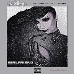 Busta Rhymes x Chukky Hype x Vybz Kartel x Tory Lanez - Girlfriend Remix