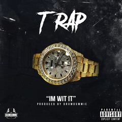T-Rap Aka Kingdrumdummie - Im Wit It (Official Video)