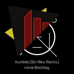 Kendrick Lamar - Humble (Skrillex Remix) [none Bootleg]