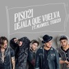 - Déjala Que Vuelva - Piso Feat Manuel Turizo Effio DESCARGA EN COMPRAR - Déjala Que Vuelva - Piso Feat Manuel Turizo Effio DESCARGA EN COMPRAR