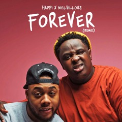 Happi - Forever (REMIX) Featuring Melvillous (PRODUCED BY KOMENZ)