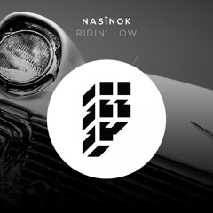 Nasïnok - Ridin' Low (Original Mix)