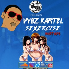 VYBZ KARTEL - SEXERCISE (DANCEHALL MIX 2017) BY CASHFLOW RINSE 2017 @GazaPriiinceEnt