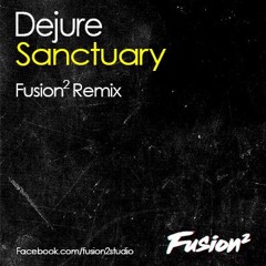 Dejure - Sanctuary (Fusion2 Remix)