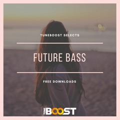★ TuneBoost Selects: Future Bass - Free Downloads ★
