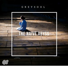 The Naive Abyss