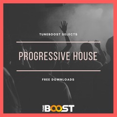 ★ TuneBoost Selects: Progressive House - Free Downloads ★