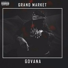 Govana - Grand Market(OFFICIAL AUDIO) - 2017 @GovanaGenna @GazaPriiinceEnt