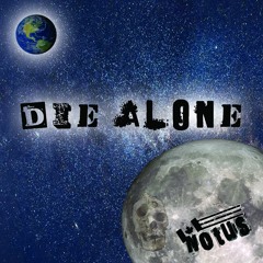 NOTUS - "Die Alone" Prod. Sentury Status
