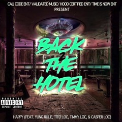 Happy - Back 2 The Hotel Remix Ft. Yung Rulie, Tito Loc, Timmy LOC & Casper Loc)