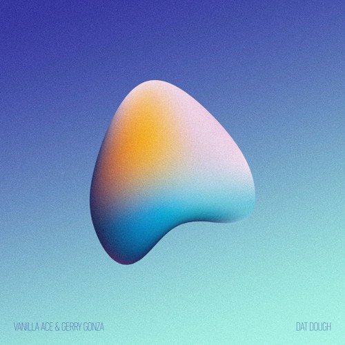 Vanilla Ace & Gerry Gonza - Dat Dough