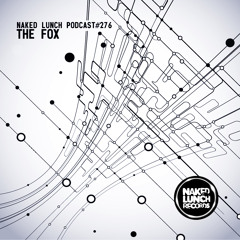 Naked Lunch PODCAST #276 - THE FOX