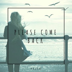 Xello - Please Come Back [We Dream Worlds Exclusive]