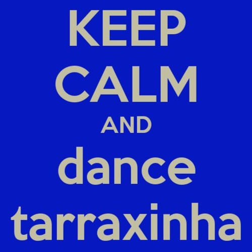 Keep Calm and Dance Tarraxinha (Mix 2017)