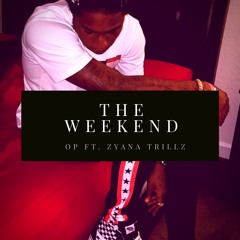 The Weekend Remix Feat. Zyana Trillz