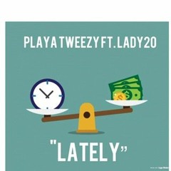 " Lately"