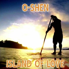 O-SHEN - Island of Love