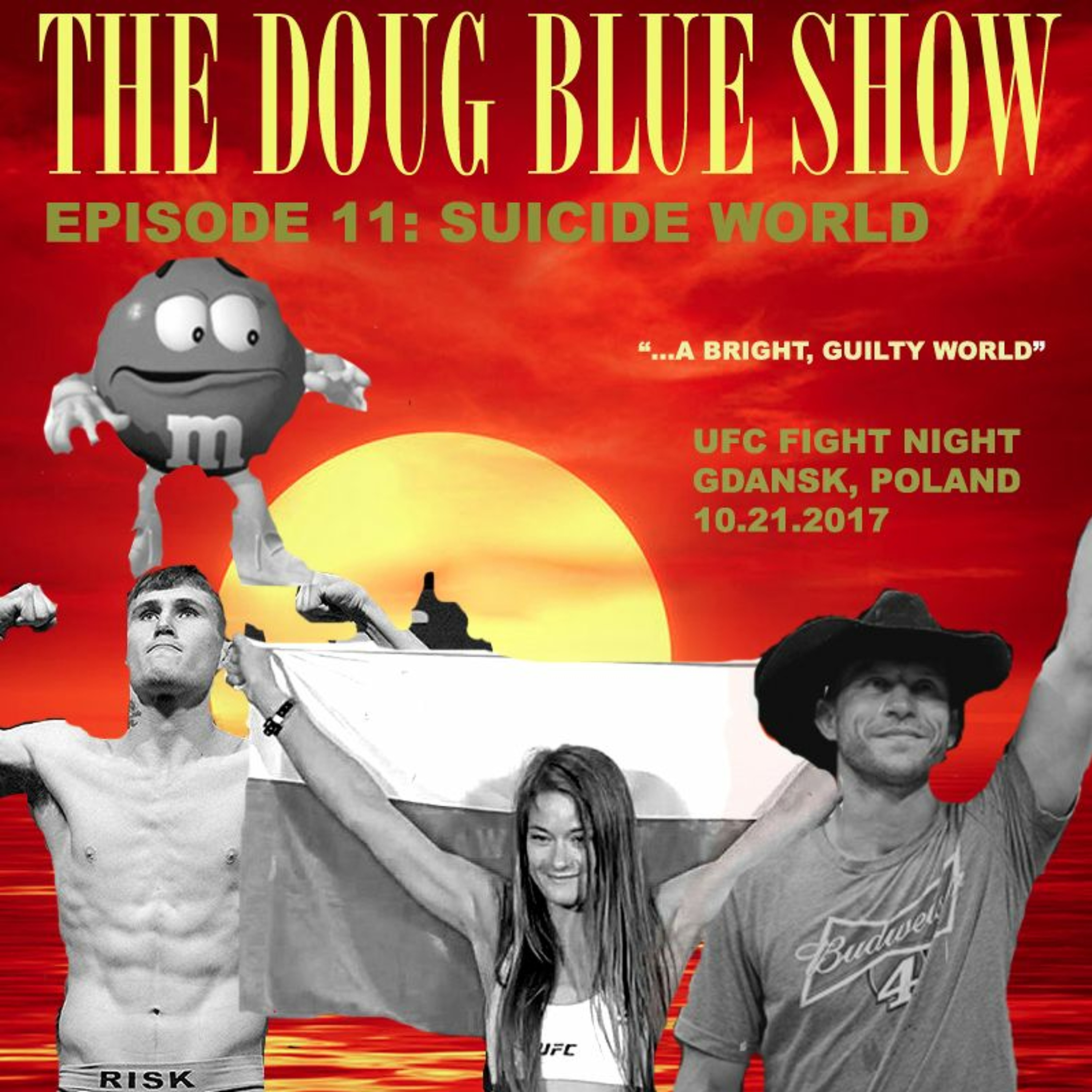 Episode 11 - Suicide World (UFC Fight Night Gdansk, 10.21.2017)