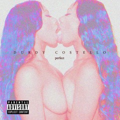 Durdy Costello - Perfect Prod DRich Honorable CNote