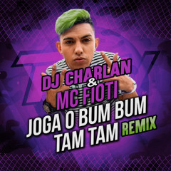 Dj Charlan & Mc Fioti - Bum Tam tam (Remix)