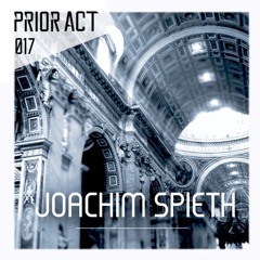 PRIOR ACT #017 — Joachim Spieth [AFFIN]