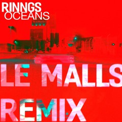 Premiere: RINNGS - Oceans (Le Malls Remix)