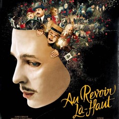 Interview B.O : Christophe Julien / AU REVOIR LÀ-HAUT de Albert Dupontel