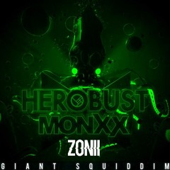 Herobust X Monxx - Giant Squiddim (Zonii Remix)
