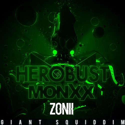 Herobust X Monxx - Giant Squiddim (Zonii Remix)