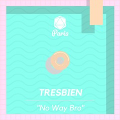 No Way Bro Prod. Paria