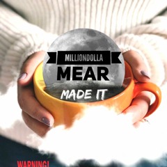 Made It - MillionDollaMear {Prod By: @MVABeats x @HeavyKeyzz}