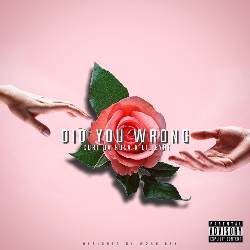 Curt Da Rula x Lil Synt - Did You Wrong (Prod. By DContheTrack)