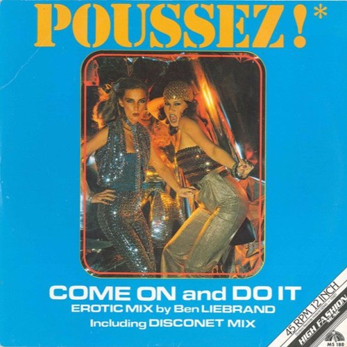 Poussez! - "Come On And Do It" (Ben Liebrand Erotic Mix)