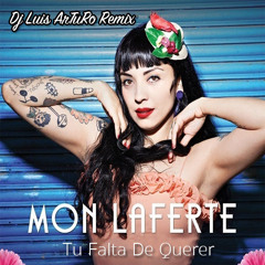 Mon Laferte - Tu Falta De Querer (Dj Luis ArTuRo Remix)